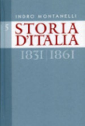 [Storia d'Italia di Montanelli 05] • Storia D'Italia Vol. 05 1831 - 1861